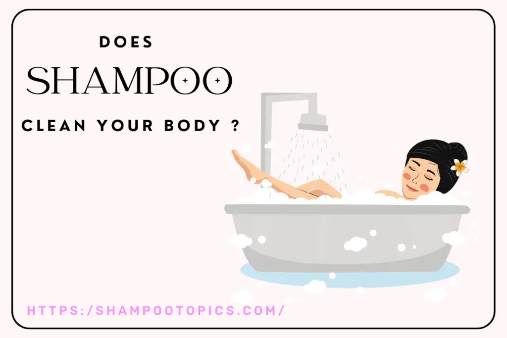 Does shampoo clean your body