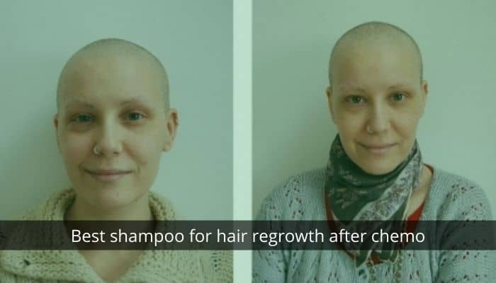 Best shampoo for hair regrowth after chemo