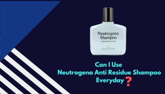 Can I Use Neutrogena Anti Residue Shampoo Everyday
