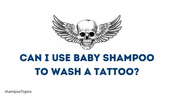 Can I use baby shampoo to wash a tattoo