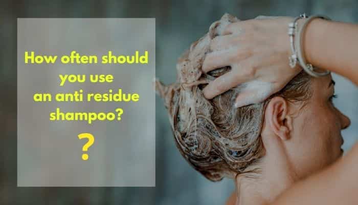 How often should you use an anti residue shampoo