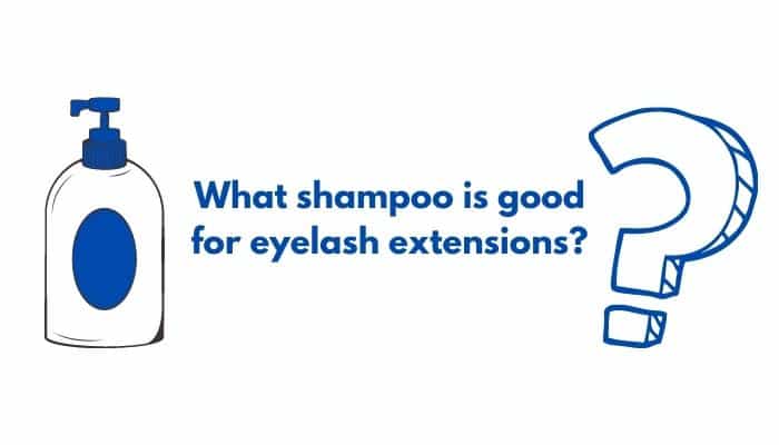 What shampoo is good for my eyelash extensions