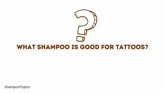 What shampoo is good for tattoos
