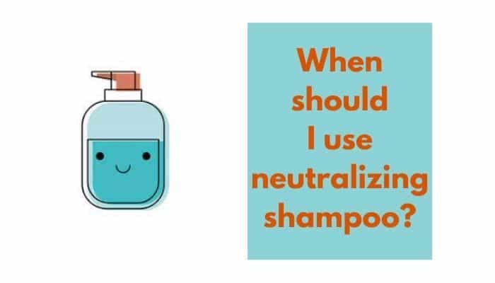 When should I use neutralizing shampoo