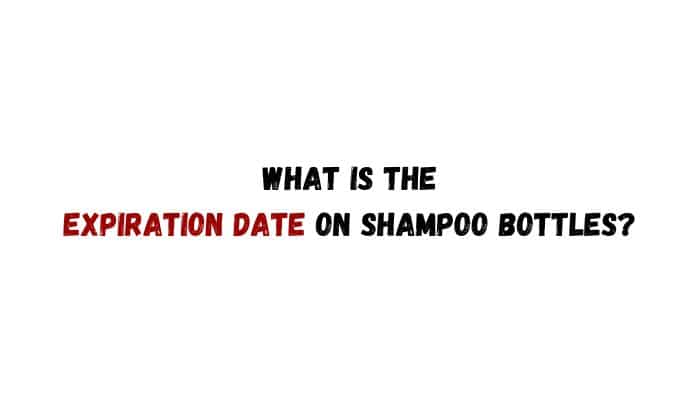 What Is The Expiration Date On Shampoo Bottles