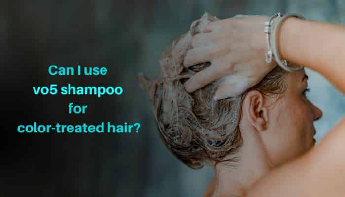 Can I use vo5 shampoo for color-treated hair