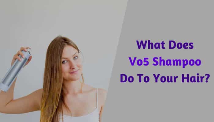 What Does Vo5 Shampoo Do To Your Hair