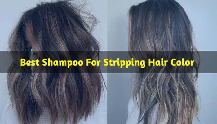 Best Shampoo For Stripping Hair Color