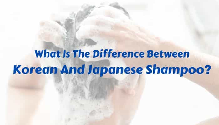 What Is The Difference Between Korean And Japanese Shampoo