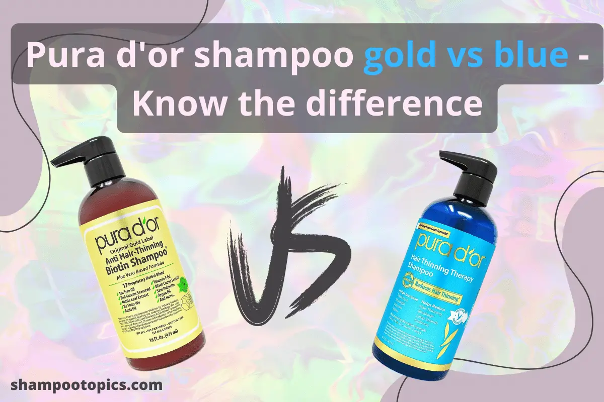 Pura d'or shampoo gold vs blue| 10 differences and benefits