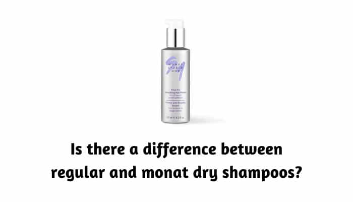 Is there a difference between regular and Monat dry shampoos