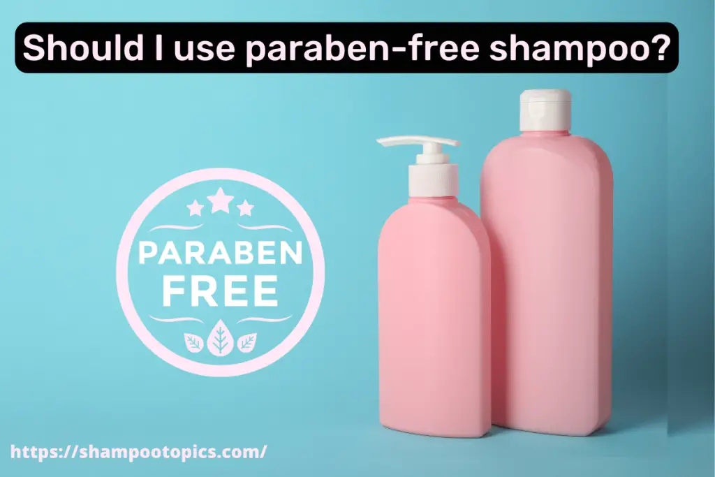 Should I use paraben-free shampoo?