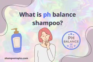 What Is Ph Balance Shampoo? Important 5 Best-Known Facts