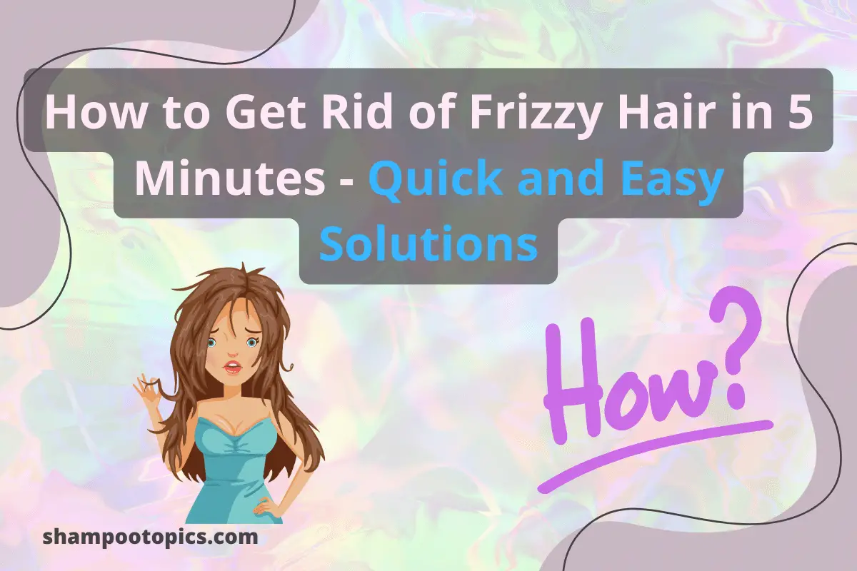 How to get rid of frizzy hair in 5 minutes?3 best-known tips
