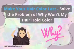 Why won't my hair hold color? Reasons and helpful tips 2023