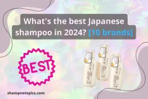 Top 10 The Best Japanese Shampoo (SUPER Buying Guide)